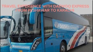 Travel Experience with Daewoo express from Peshawar to Karachi [upl. by Carlos]