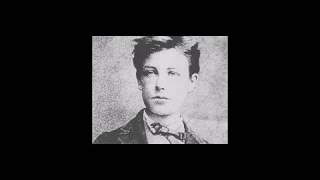 Arthur Rimbaud  Poèmes Choisis [upl. by Aramen]