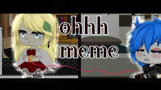 •Ohhhmeme Gc• [upl. by Donni]