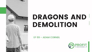 69  Dragons and Demolition with Adam Corneil [upl. by Mcwilliams]