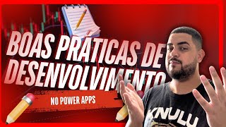 Boas Práticas de Desenvolvimento  Power Apps [upl. by Katushka]