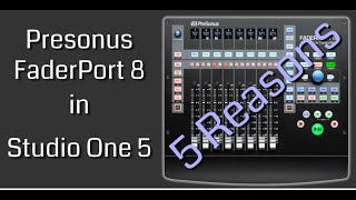 5 Reasons to Use a Fader Port 8 with Studio One [upl. by Itagaki]