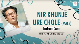 Nir Khunje Ure CholeMale  Lyrical Video  Sesh Thikana  Indranil Sen [upl. by Aihppa390]