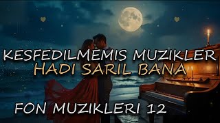 Hadi Sarıl Bana  ROMANTIK FON MUZIKLER  2024  ENSTRUMANTAL MUZIK [upl. by Glaab]