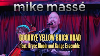 Goodbye Yellow Brick Road Elton John cover  Mike Massé feat Bryce Bloom and Range Ensemble [upl. by Rehtaef]