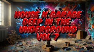 HOUSE N GARAGE  DEEP IN THE UNDERGROUND VOL 7 [upl. by Yuu]