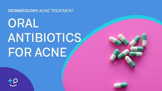 Oral Antibiotics for Acne Acne Treatment [upl. by Aielam]