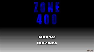 Zone 400  Map 14 Dulcinea [upl. by Durward33]