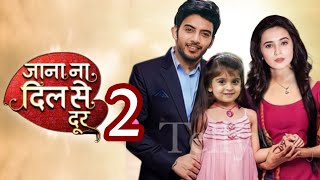 जाना ना दिल से दूर 2 Jana Na Dil Se Door Serial  Vividha Atharv  Star Plus  New Show [upl. by Anas860]