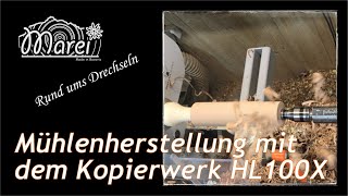 Mühlenherstellung mit dem Kopierwerk HL100X [upl. by Anayia]