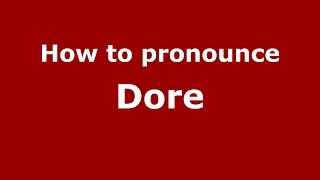 How to pronounce Dore FrenchFrance  PronounceNamescom [upl. by Colfin738]