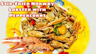 StirFried Norway Lobster with PeppercornsHot and Spicy [upl. by Cassidy]