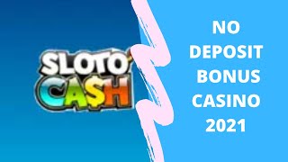 No Deposit Bonus Casino 2021  Sloto Cash Casino [upl. by Marilou109]