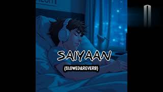 SAIYAAN LOFIII  SLOWED amp REVERB Kailashkhair lofimusic [upl. by Cerell]