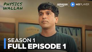 Physics Wallah Episode 1 ft Shriidhar Dubey  Full Episode  Amazon MX Player [upl. by Haldi]