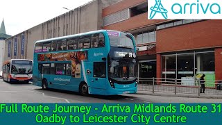 FULL ROUTE JOURNEY  Arriva Midlands Route 31  Oadby Grange Farm to Leicester City Centre [upl. by Aivonas]