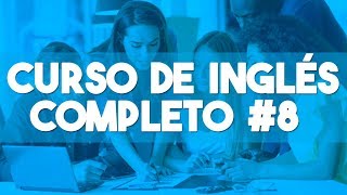 CURSO DE INGLES COMPLETO DESDE CERO NIVEL BASICO PARA PRINCIPIANTES ► CLASE 8 😋 [upl. by Anaeel]