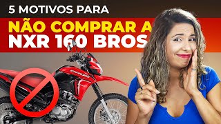 BROS 160 NÃO COMPRE A BROS ANTES DE VER ESTE VÍDEO 5 MOTIVOS PARA COMPRAR E NÃO COMPRAR A BROS 160 [upl. by Anahahs252]