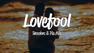 twocolors  Lovefool Lyrics ft Pia Mia [upl. by Anem711]