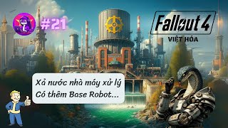 Fallout 4 Việt Hóa 21  Xả nước nhà máy xử lý có thêm một Base toàn là Robot 💧 [upl. by Renaldo263]