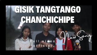 Gisik  Tangtango chanchichipe full video official [upl. by Nilsoj]