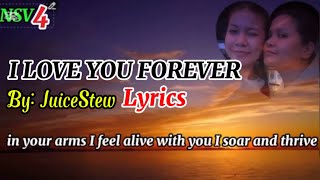 I Love You Forever By JuiceStew Lyrics [upl. by Halfon816]