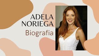 ADELA NORIEGA BIOGRAFIA  PROGRAMA PASILLO TV [upl. by Koo]