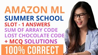 Amazon ML Summer School Exam Answers  Amazon MCQ Solutions  Sum of Array  Lost Chocolate Code [upl. by Bunce]