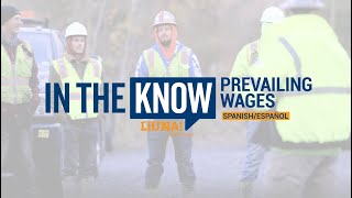 LIUNA In the Know on Prevailing Wages SPANISH ESPANOL [upl. by Eerized]