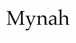 How to Pronounce Mynah [upl. by Aristotle]