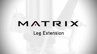 Matrix Fitness  Versa Series  Leg Extension  Setup amp Movements [upl. by Stoll120]