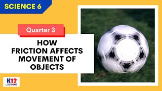 Sci6 Q3 L2  How Friction Affects Movement of Objects [upl. by Nuahsak338]