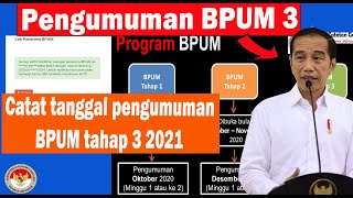 TERBARU  CEK TANGGAL PENGUMUMAN BPUM TAHAP 3 TAHUN 2021 amp CARA CEK LOLOSTIDAK LOLOS [upl. by Chic69]