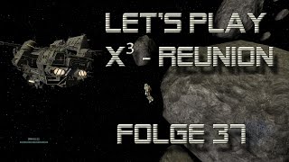 Lets Play X³Reunion  Folge 37 Spuren im All DeutschHD [upl. by Janyte]