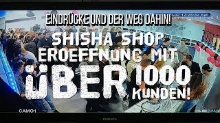 Shisha Shop Eröffnung mit rund 1000 Kunden Deshalb war ich so reaktiv [upl. by Hillary]