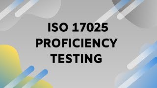 The Importance and Requirements of ISOIEC 17025 Proficiency Testing [upl. by Cherry]