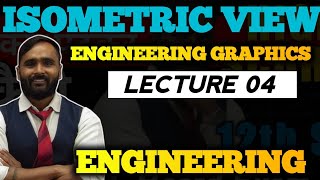 ISOMETRIC VIEW  LECTURE 04  ENGINEERING DRAWING  PRADEEP GIRI SIR [upl. by Vander]