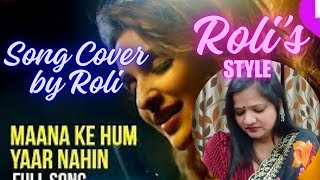 Mana Ki Hum Yaar Nahi by Roli [upl. by Adnwahsar82]