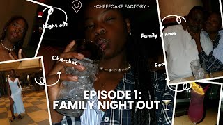 Family Night by Out 🥂Cheesecake Factory Food drinks chitchat amp sm more [upl. by Elish]