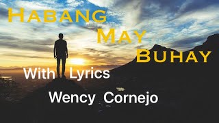 Habang May Buhay  With Lyrics  Wency Cornejo [upl. by Nnylav554]