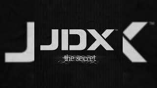 JDX  The Secret High Quality [upl. by Adekram402]