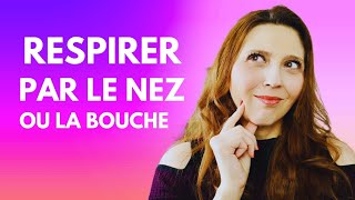 Respirer par le nez ou la bouche quand on chante Ce que tu dois savoir [upl. by Analise]