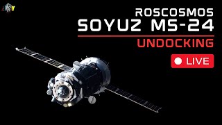 LIVE Soyuz MS24 Undocking  ISS Crew Return [upl. by Peppie]