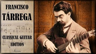 Best of Francisco Tarrega  Classical guitar Compilation [upl. by Adli]