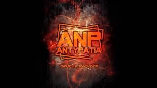 ANTYPATIA GFRGRUCHA  NIGDY NIE WIESZ CO CIE CZEKA PRODGRUCHA ANP [upl. by Yeldud]