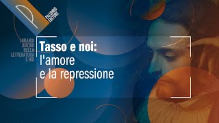 Tasso e noi lamore e la repressione [upl. by Melton151]