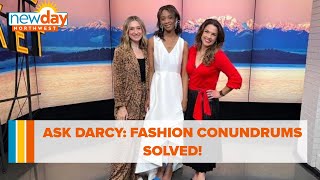 Ask Darcy Fashion conundrums solved  New Day NW [upl. by Anavoig]