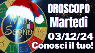 OROSCOPO DI OGGI 03122024  PREVISIONI PER TUTTI I SEGNI DI AMORE LAVORO E DENARO ilMioSegno [upl. by Vona]