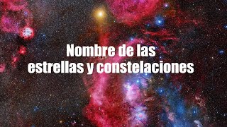 NOMBRE DE LAS ESTRELLAS Y CONSTELACIONES [upl. by Htebezile]