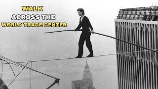 Philippe Petit The Incredible HighWire Walk Across the World Trade Center Gap [upl. by Yzzik]